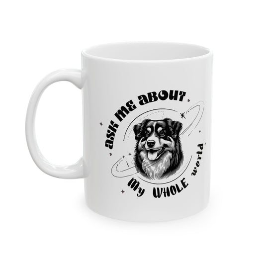 Ask Me About My Whole World – Custom Pet Parent Mug