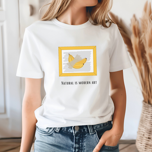 Natural Is Modern Art T-Shirt – Funny & Honest Statement Shirt